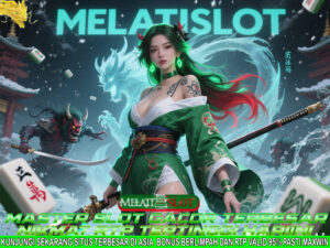 MELATISLOT Situs Slot Terlengkap 2025 dengan Peluang Menang Besar