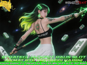 MELATISLOT Slot Maxwin Terpercaya dengan Deposit Ringan